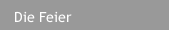 Die Feier Die Feier